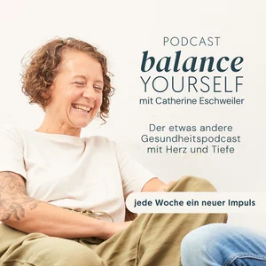 Cover: Balance Yourself – Der Gesundheitspodcast mit Herz und Tiefe